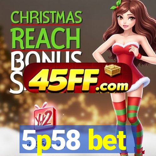 5p58 bet